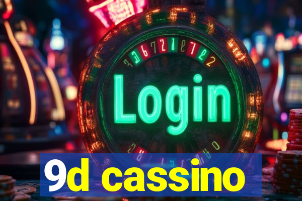 9d cassino